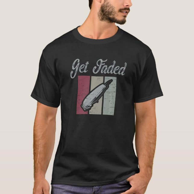 T-shirt Get Faded Scissor Barbershop Cut Trim Beard (Devant)