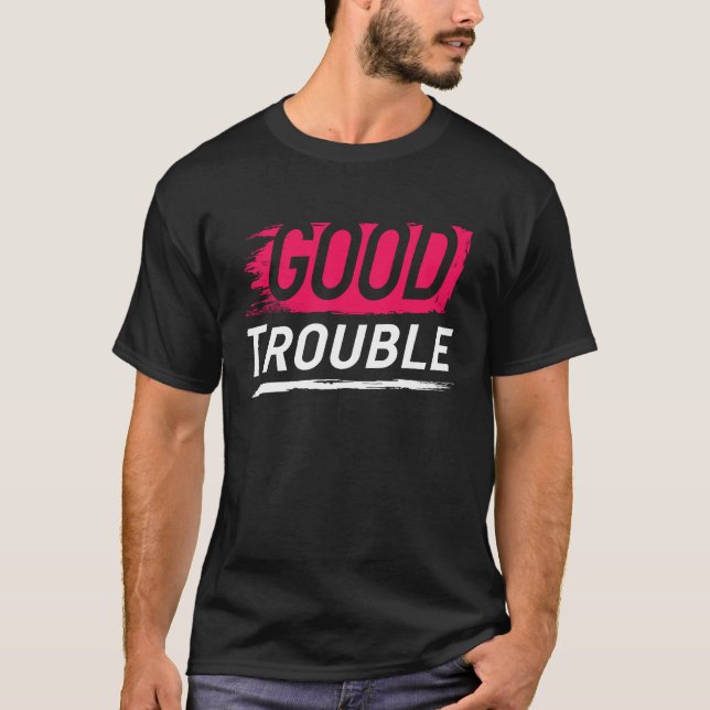 T-shirt Get in Good Necessary Trouble Social Justice Equal (Devant)