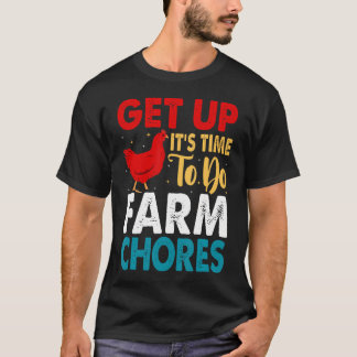 T-shirt Get Up It's Time To Do Farm Chores Funny Chicken F