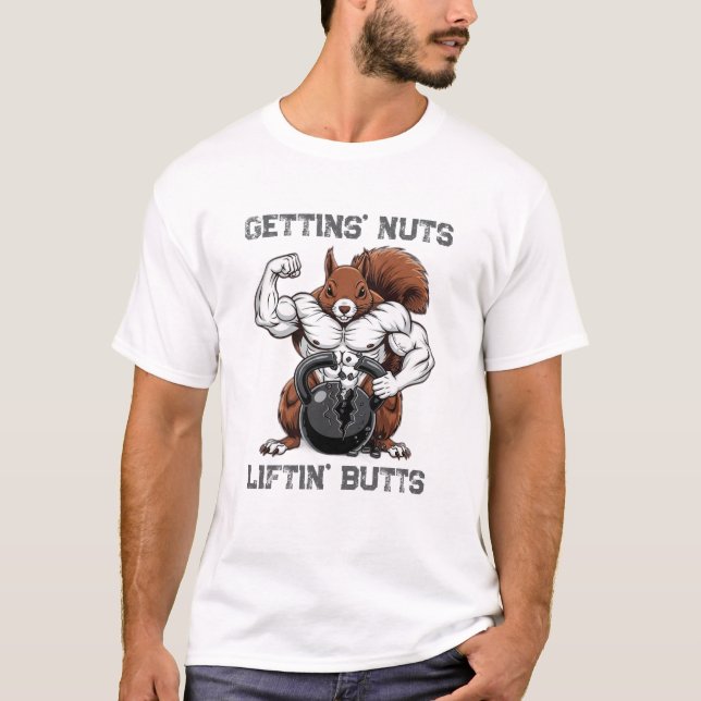 T-shirt Gettin' Nuts, Liftin' Butts - Funny Squirrel Worko (Devant)