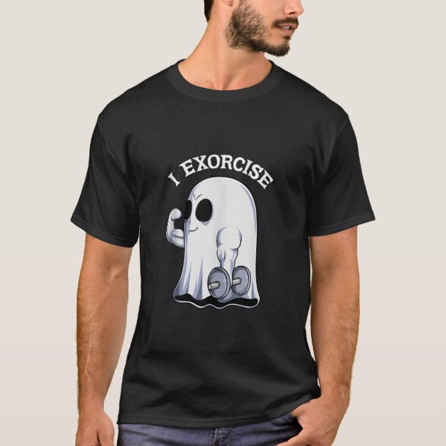 T-shirt Ghost I Exorcise Funny Gym Exercise Workout Spooky (Devant)