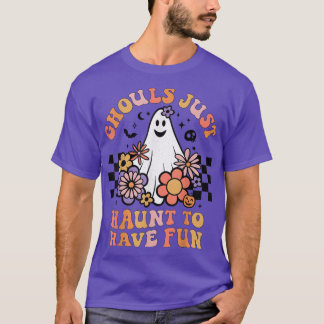 T-shirt Ghouls Juste Haunt à avoir des femmes amusantes Fi