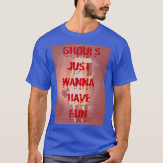 T-SHIRT GHOULS VEUT JUSTE S'AMUSER