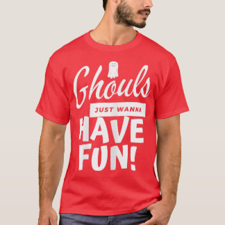 T-shirt Ghouls veut juste s'amuser Drôle Femme Hallow