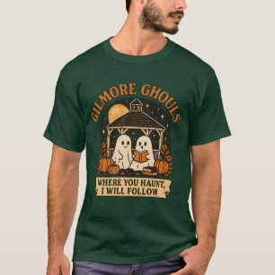 T-shirt Gilmore Ghouls Où Tu As Haunt Je Suis Hallo