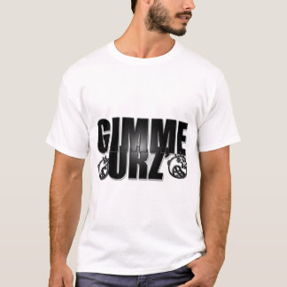 T-shirt Gimme Urz