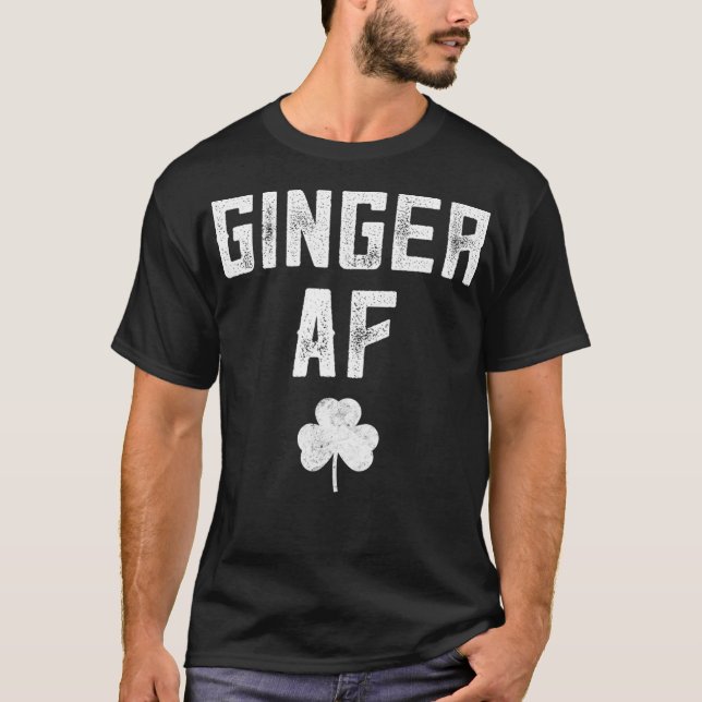 T-shirt Ginger Gifts Funny Ginger AF Redhead St Patricks D (Devant)