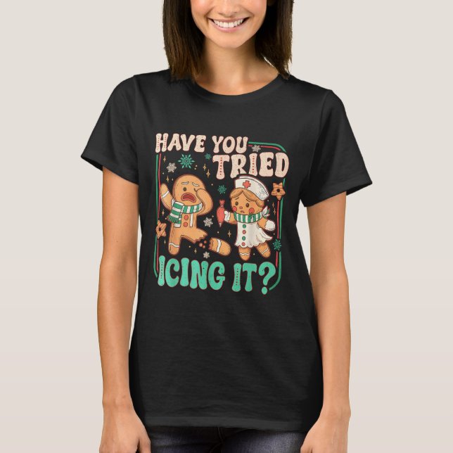 T-shirt Gingerbread Have You Tried Icing It Funny Christma (Devant)