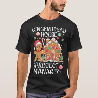 T-shirt Gingerbread House Project Manager Cookie Baking Ch