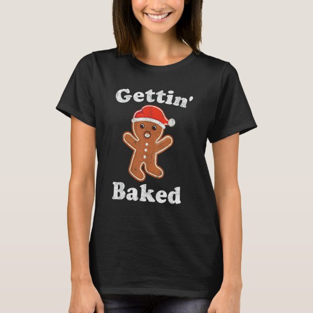 T-shirt Gingerbread Man Gettin Baked Cookie Baking Christm (Devant)