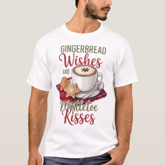 T-shirt Gingerbread Wishes and Mistletoe Kisses Christmas