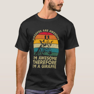 T-shirt Giraffes Are Awesome. I'm Awesome Therefore I'm a 