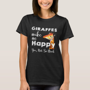 T-shirt Giraffes Me Rendre Heureux Vous Pas Tant Zoo Giraf