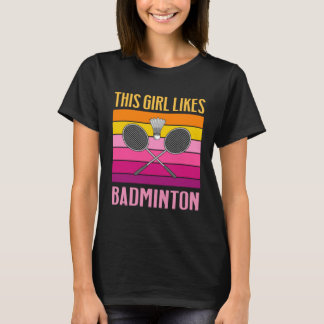 T-shirt Girl Likes Badminton Retro Hobby Sports Shuttlecoc