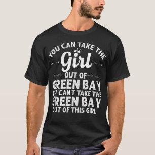 T-shirt Girl Out Of Green Bay Wi Wisconsin Cadeau Drôle