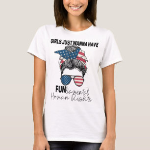 T-shirt Girls Just Want to Have Fondamental Human Rights F