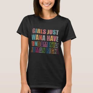 T-shirt Girls Just Want to Have Fondamental Human Rights F