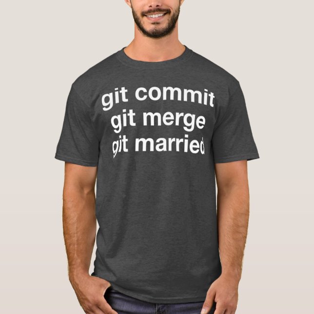 T-shirt Git Commit Git Git Merge Git Married Web Developer (Devant)