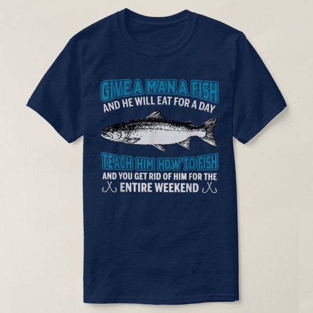 T-shirt Give A Man A Fish Teach Him How To Fish  (Design devant)