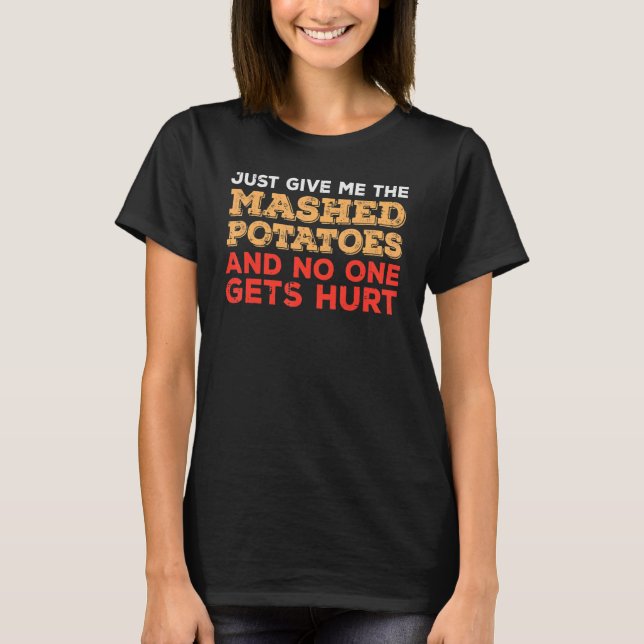 T-shirt Give Me Mashed Potato  Thanksgiving Men Women Kids (Devant)