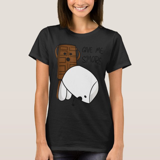 T-shirt Give Me S’more Chocolate Adult Joke Funny Quote  (Devant)