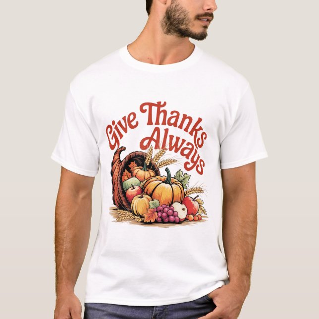 T-shirt Give Thanks Always Fall Thanksgiving Design (Devant)