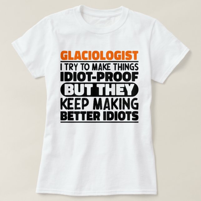 T-shirt Glaciologiste J'Essaie De Faire Des Choses Drôle (Design devant)