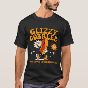 T-shirt Glizzy Gobbler Ne S'étouffe Pas Sous La Pression,
