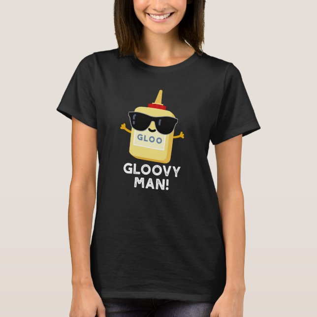 T-shirt Gloovy Man Funny Super Glue Pun Dark BG (Devant)