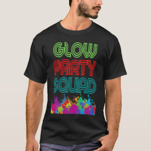 T-shirt Glow Party Squad Faisons éclater Crazy présent cos
