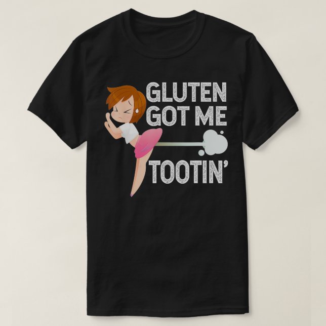 T-shirt GLUTEN M'A OBTENU TOOTIN Funny Gluten Diet Gassy F (Design devant)