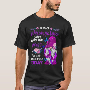 T-shirt Gnome J'Ai Fibromyalgie Je N'Ai Pas L'Énergie