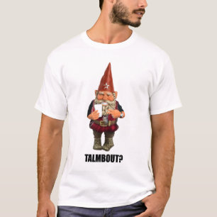 T-shirt Gnome Talmbout ?