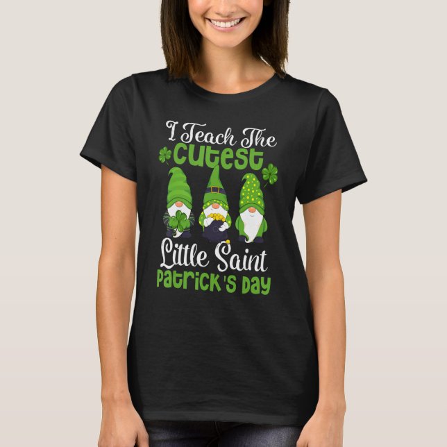 T-shirt Gnomes I Teach The Cutest Little Saint Patrick's D (Devant)
