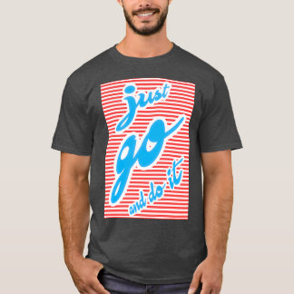 T-shirt Go And Do It Motivation design