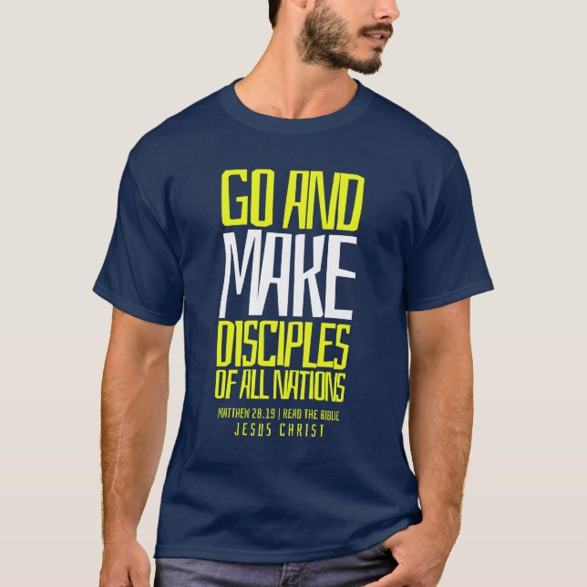 T-SHIRT GO AND MAKE DISCIPLES OF ALL NATIONS (Devant)