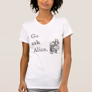 T-shirt Go demandent à Alice