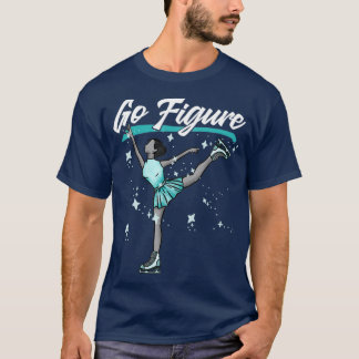 T-shirt Go Figure Patinage sur glace Ballet cadeau