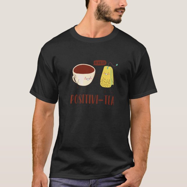 T-shirt Go For It Positivi tea Tea Drinking Tea Brewing Cu (Devant)