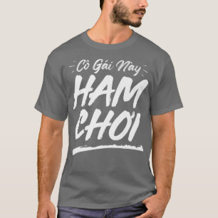 T-shirt Go Gai Nay Ham Choi