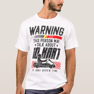T-shirt Go Kart Avertissement Cette Personne Peut Parler D