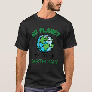 T-shirt Go Planet C'est votre écologiste Jour des terres