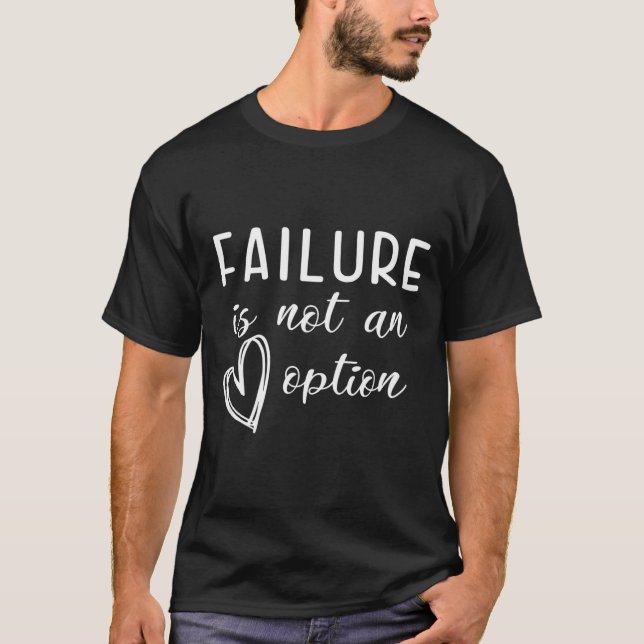 T-shirt Go Red - Failure Is Not An Option  (Devant)
