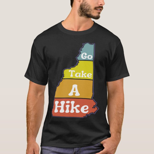 T-shirt Go Take a Hike  Hike NH Sarcasm Hiking Camping Out (Devant)