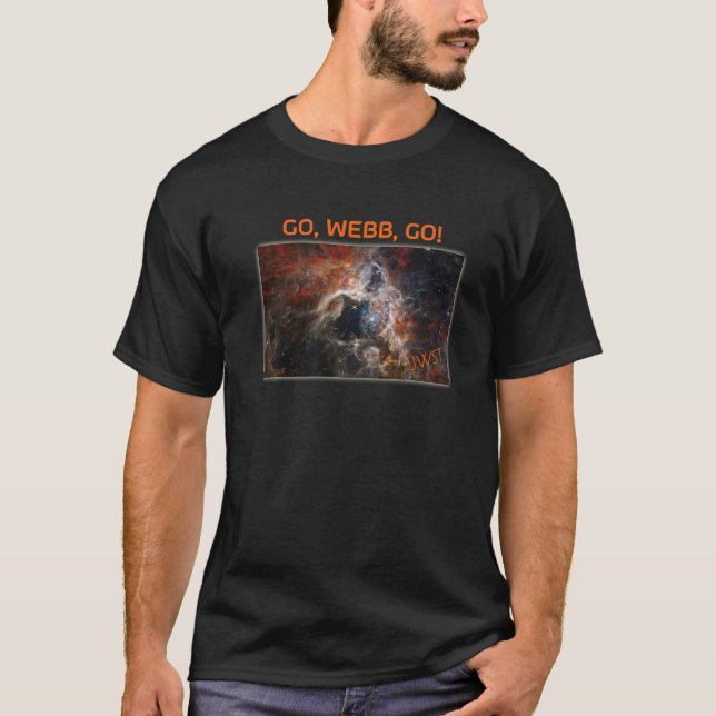 T-shirt GO WEBB GO Webb Space Telescope New Tarantula Nebu (Devant)