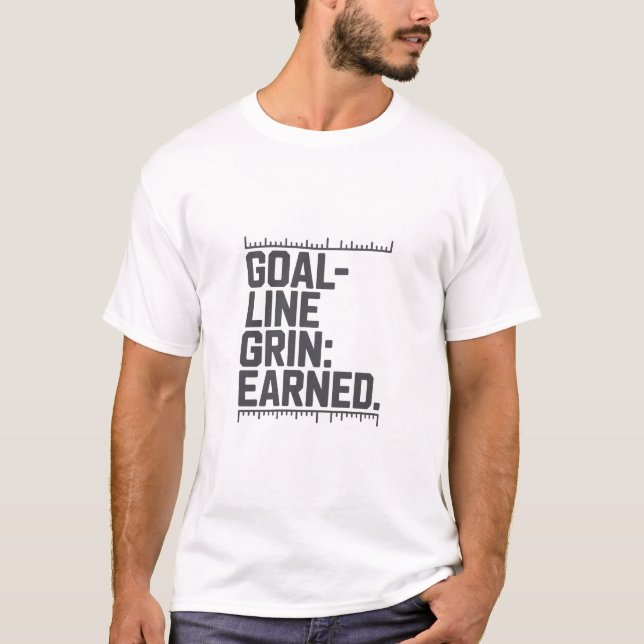 T-shirt Goal Line Grin Earned Measurement Scale Typography (Devant)