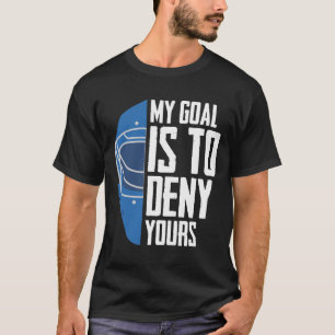 T-shirt Goalkeeper du hockey sur glace Funny Defense Goali