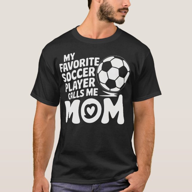 T-shirt Goalkeeper Lover My Favorite Soccer Player Calls M (Devant)