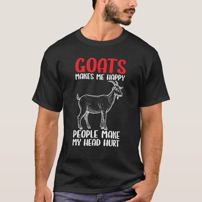 T-shirt Goat Farm Animal Goats Make Me Happy (Devant)