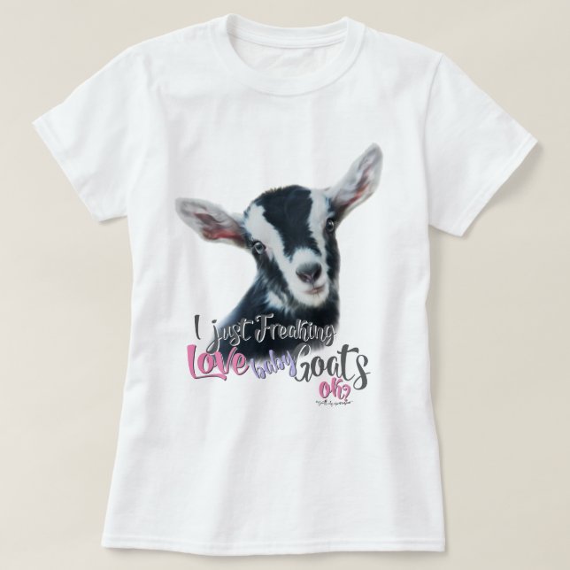 T-shirt GOAT LOVE | Je viens de freaking LOVE Baby Chèvres (Design devant)